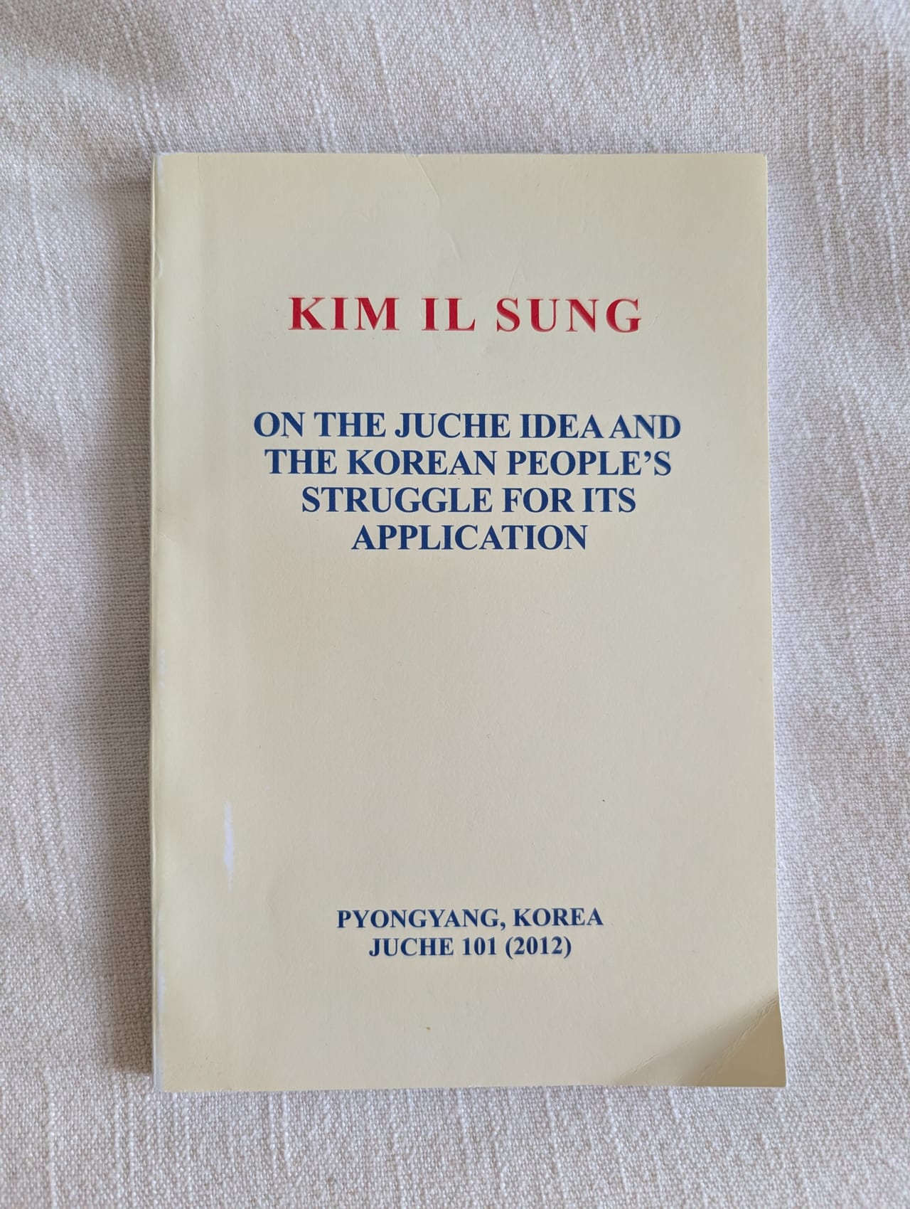 Kim Il Sung - On the Juche Idea and the Korean People's Struggle For its Application
